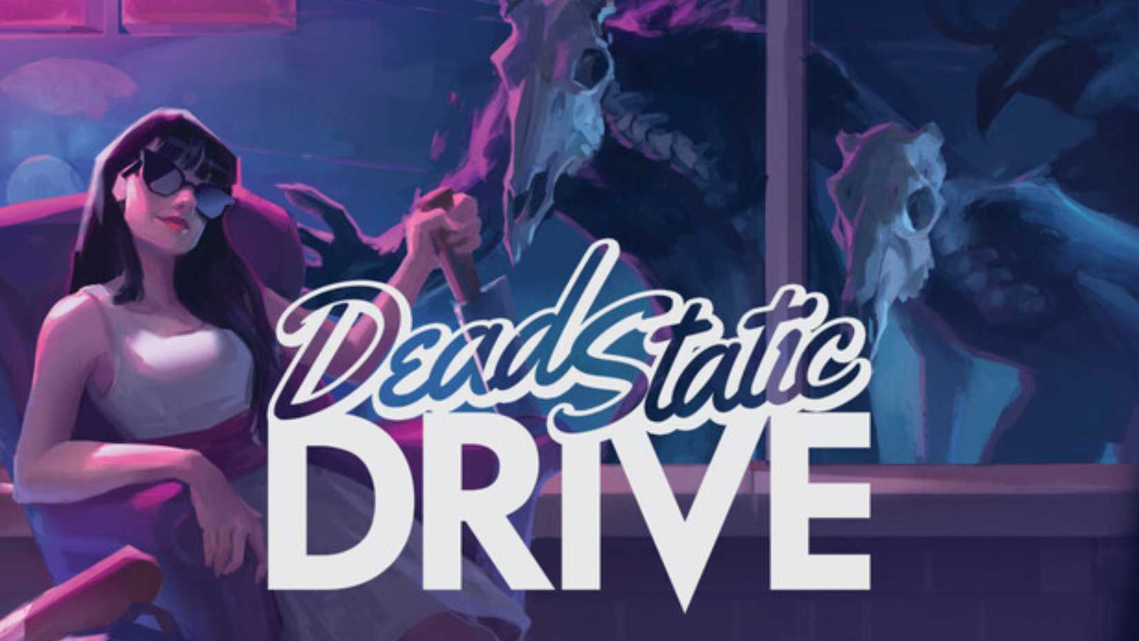 Dead Static Drive's key art, featuring a female character wielding a knife while wearing sunglasses as a strange, skull-faced creature lurks behind her.