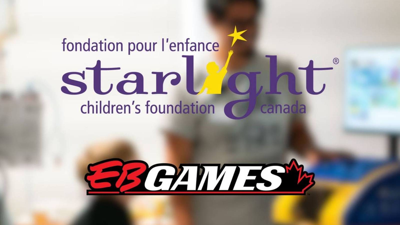 Starlight Canada partners with EB Games Canada to support children in hospitals Starlight Canada partners with EB Games Canada to support children in hospitals