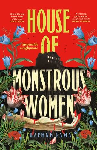 The cover of the book House of Monstrous Women, depicting a skeletal hand, flowers, and a dark house on a hill
