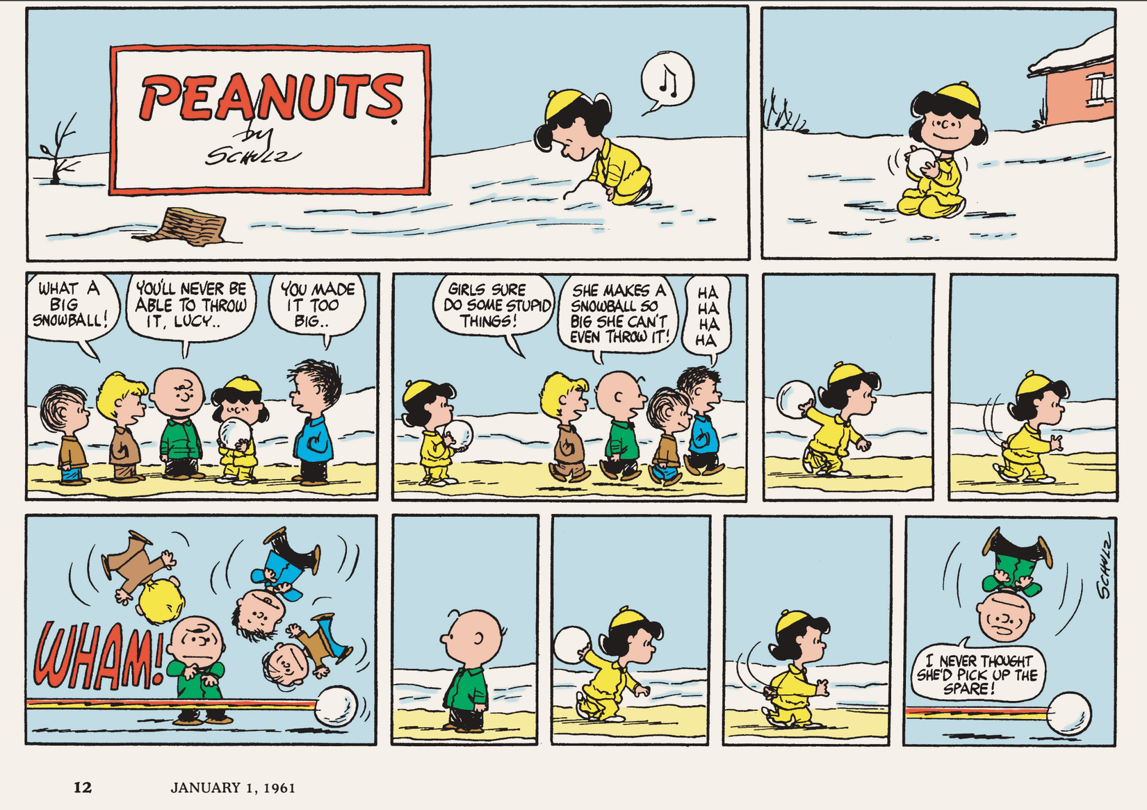 A Peanuts strip depicts Lucy making a large snowball. Charlie Brown and three other boys mock her for its size, so she uses it as a bowling ball to knock them all down.