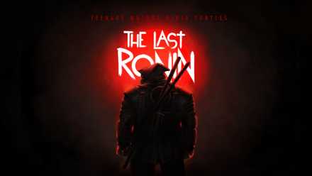 Key art for Teenage Mutant Ninja Turtles: The Last Ronin