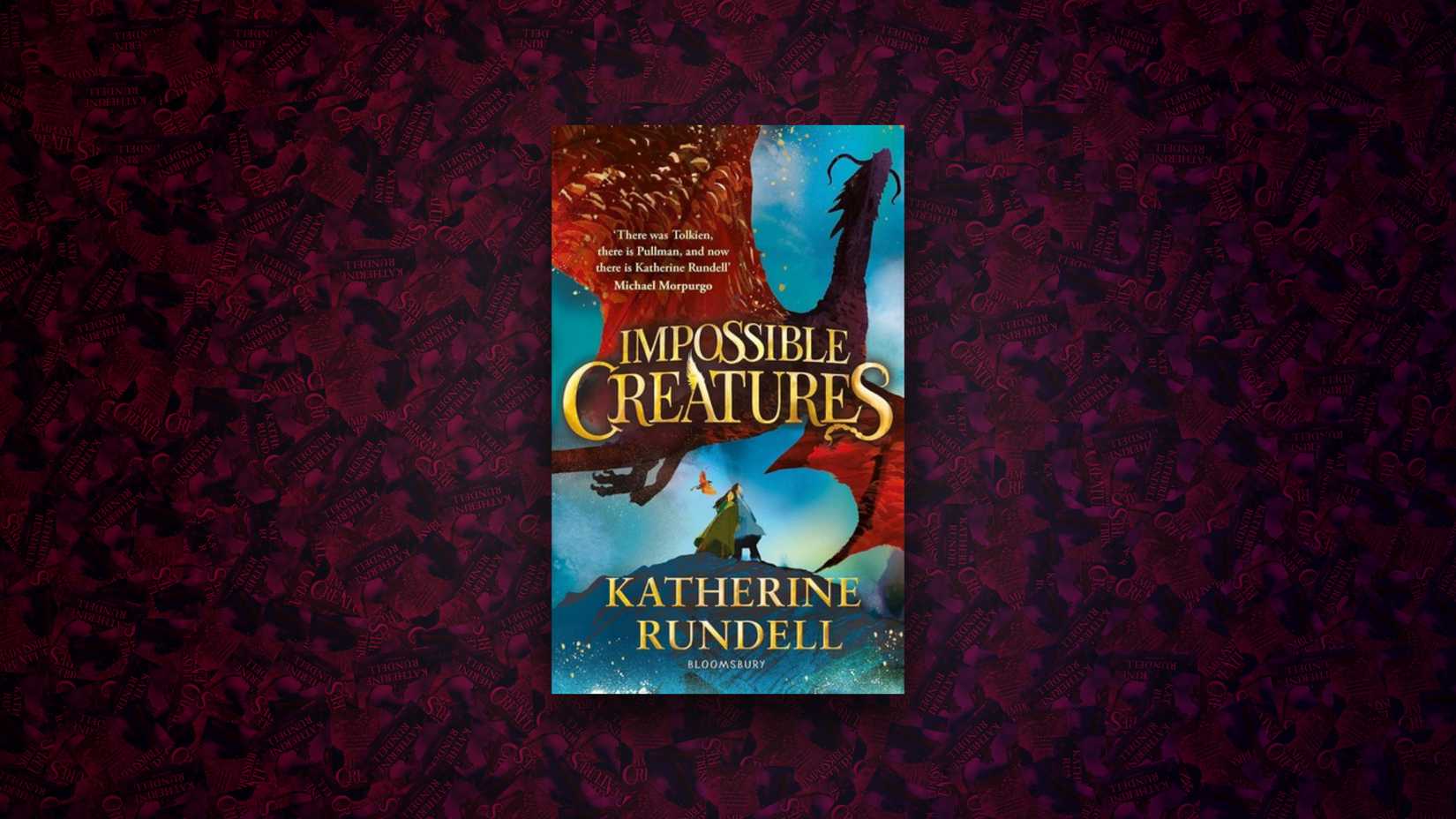 Impossible Creatures by Katherine Rundell