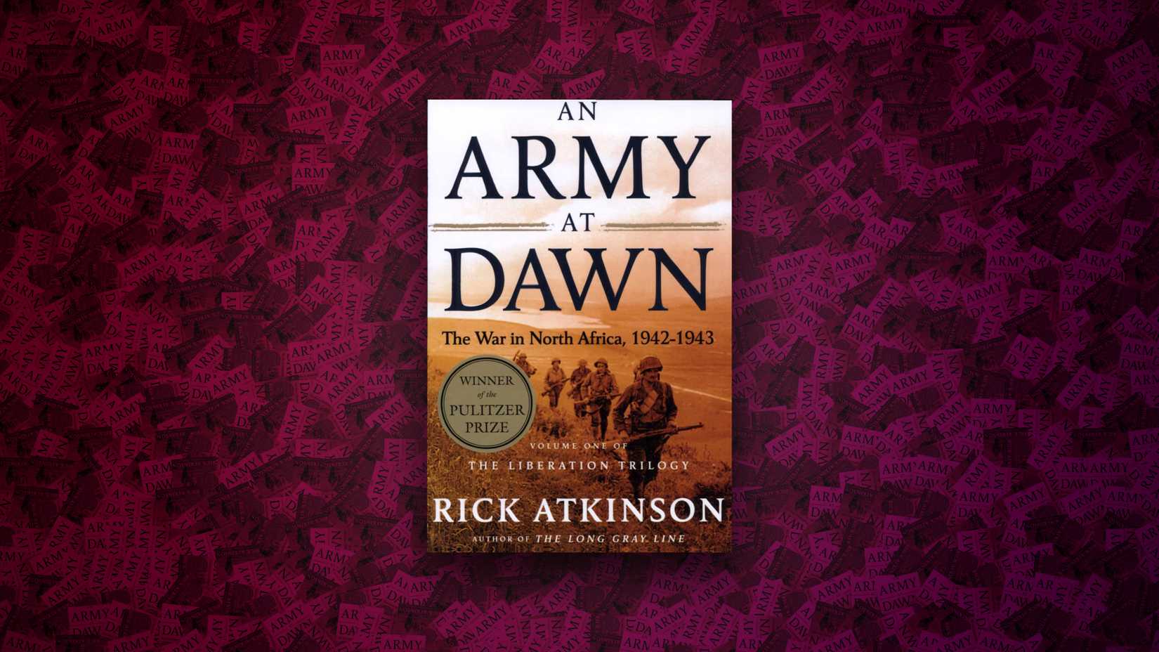 An Army at Dawn, by Rick Atkinson