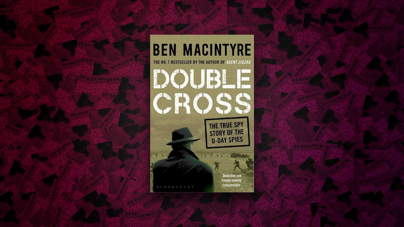 Double Cross, by Ben Macintyre (2012)