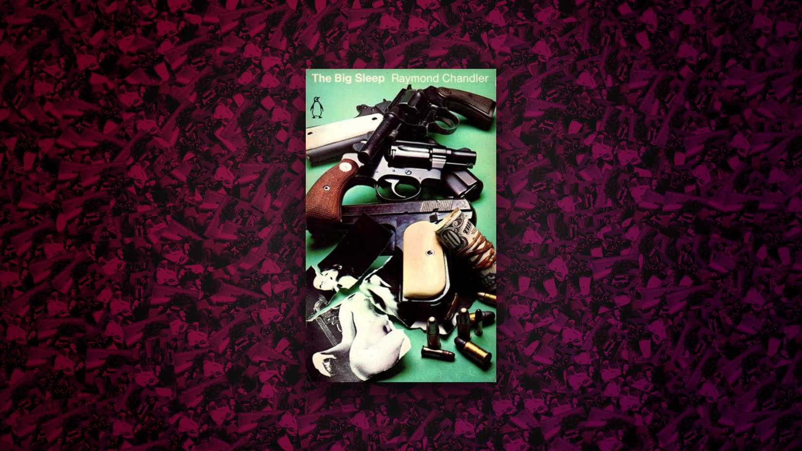 The Big Sleep - Raymond Chandler (1939)