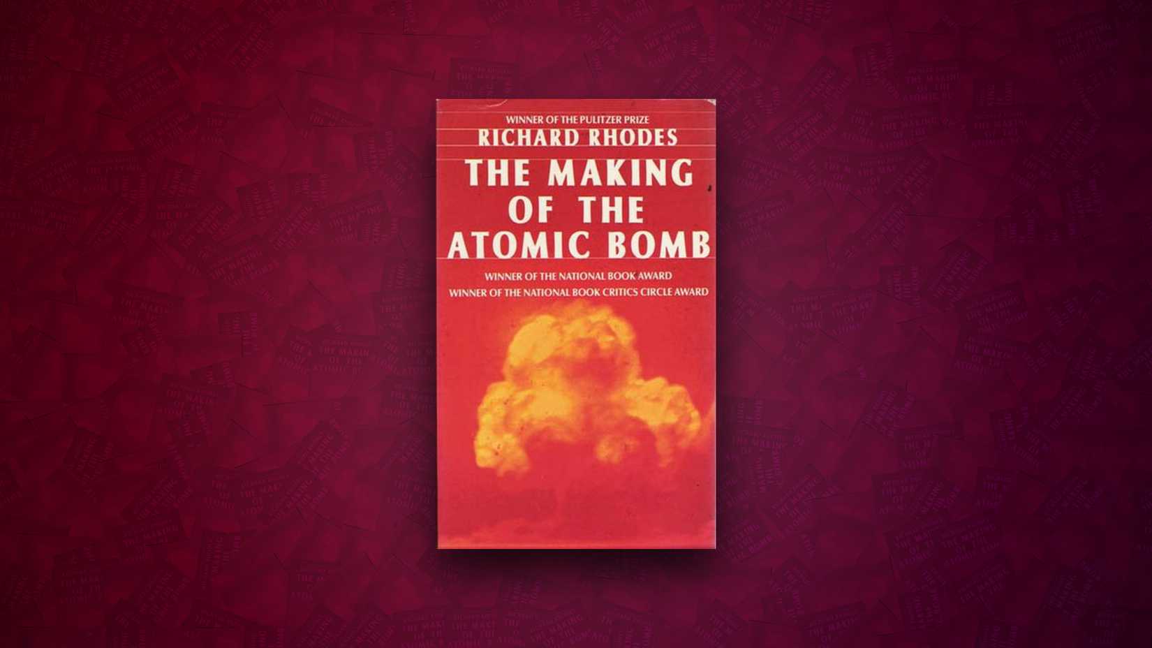 The Making of the Atomic Bomb by Richard Rhodes