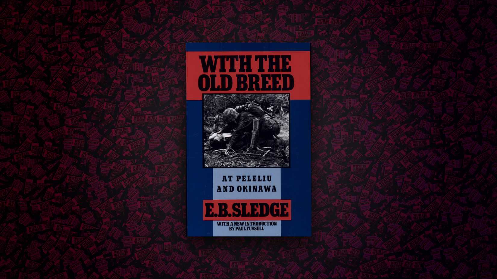 With the Old Breed, by E.B. Sledge