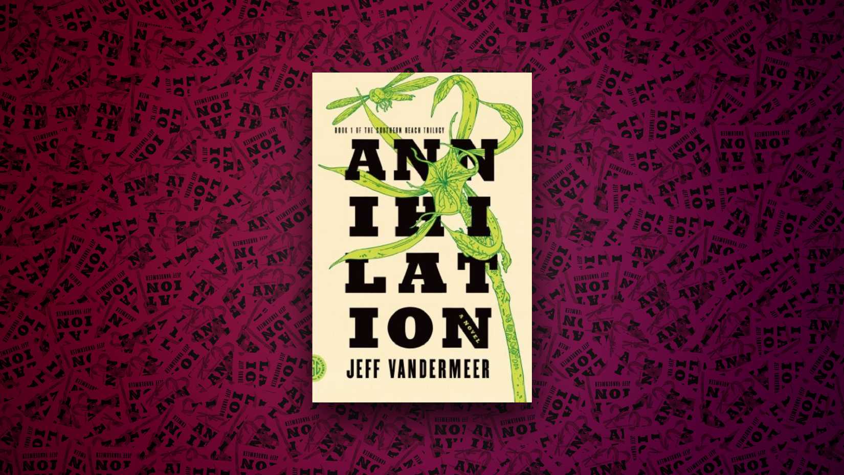 Annihilation - Jeff VanderMeer (2014)