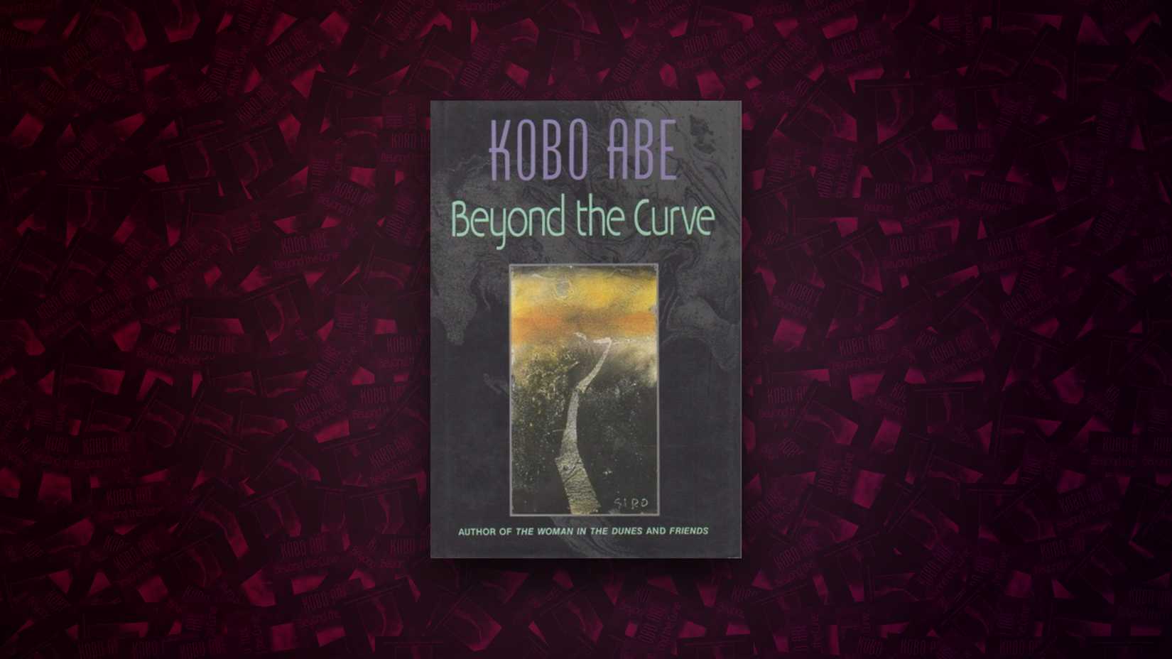 Beyond the Curve (1991) by Kōbō Abe
