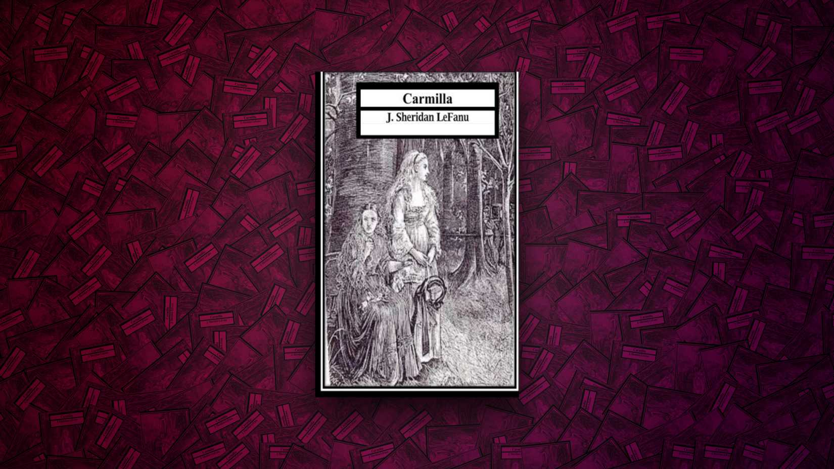 Carmilla - J. Sheridan LeFanu (1872)