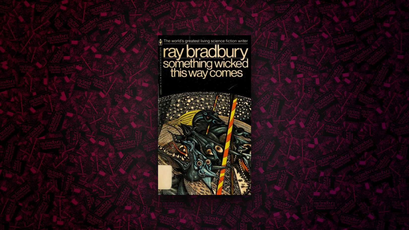 Something Wicked This Way Comes - Ray Bradbury (1962)